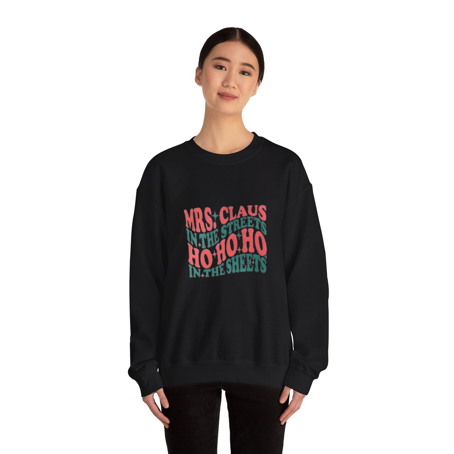 Mrs claus in the streets ho ho ho in the sheets funny Christmas quote Unisex Heavy Blend™ Crewneck Sweatshirt