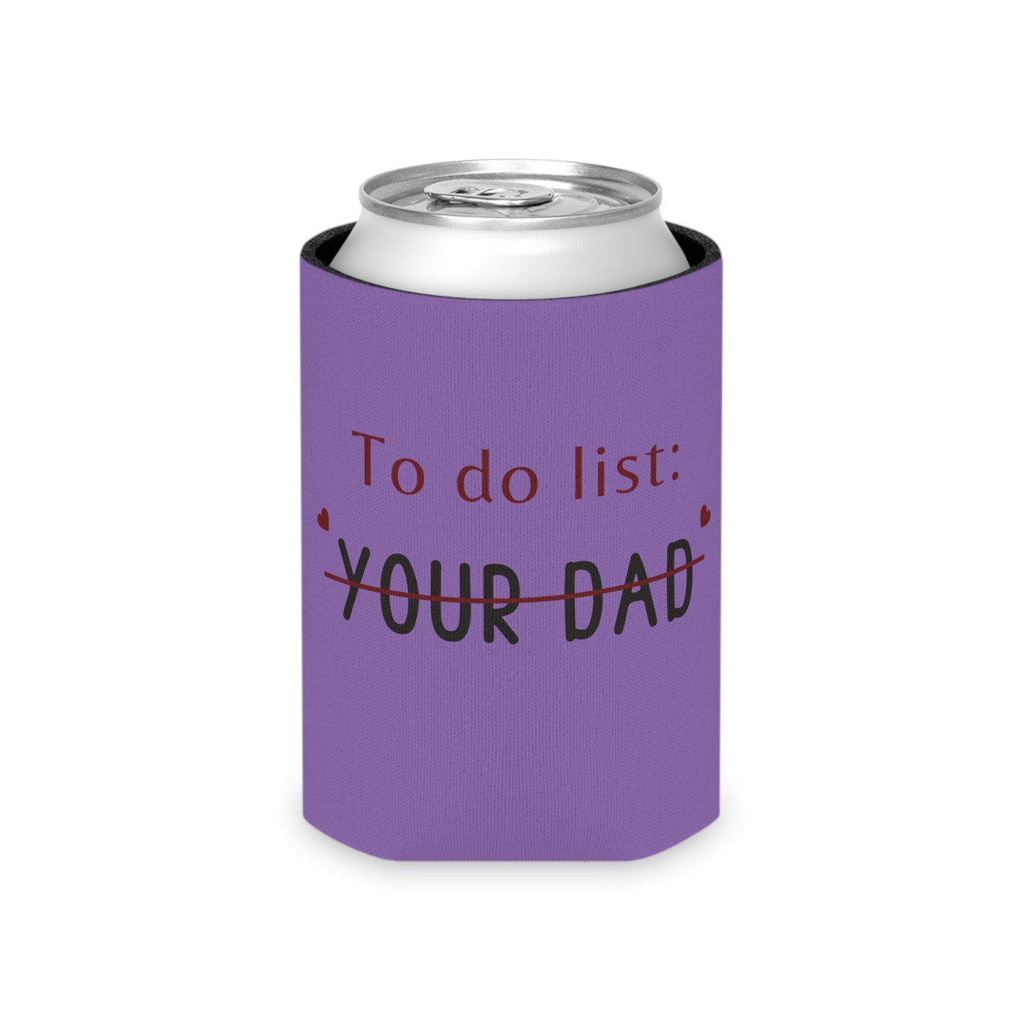 To do list your Dad koozie Can Cooler funny quote gift