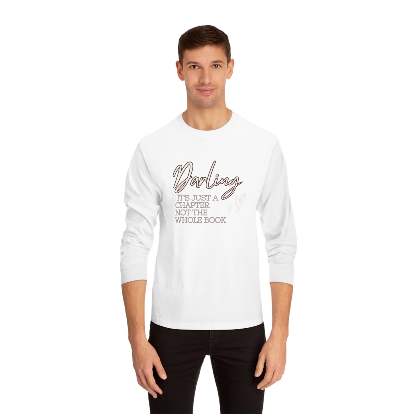 Darling this is just a chapter not the whole book Unisex Classic Long Sleeve T-Shirt