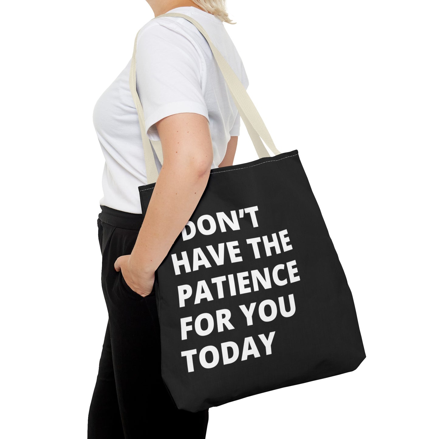 I don't have the patience for you today fun quote Tote Bag (AOP)