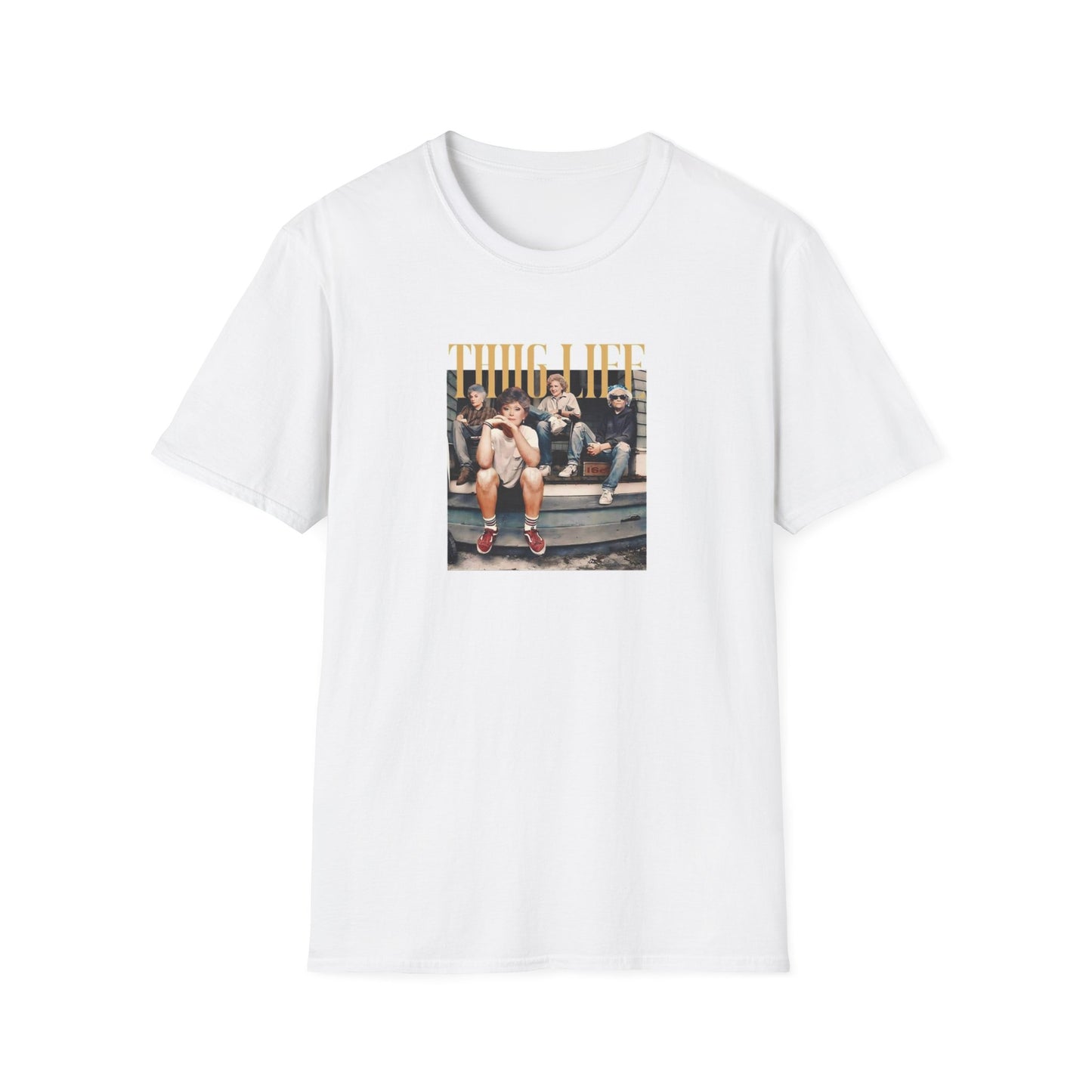 Thug life Golden girls Unisex Softstyle T-Shirt