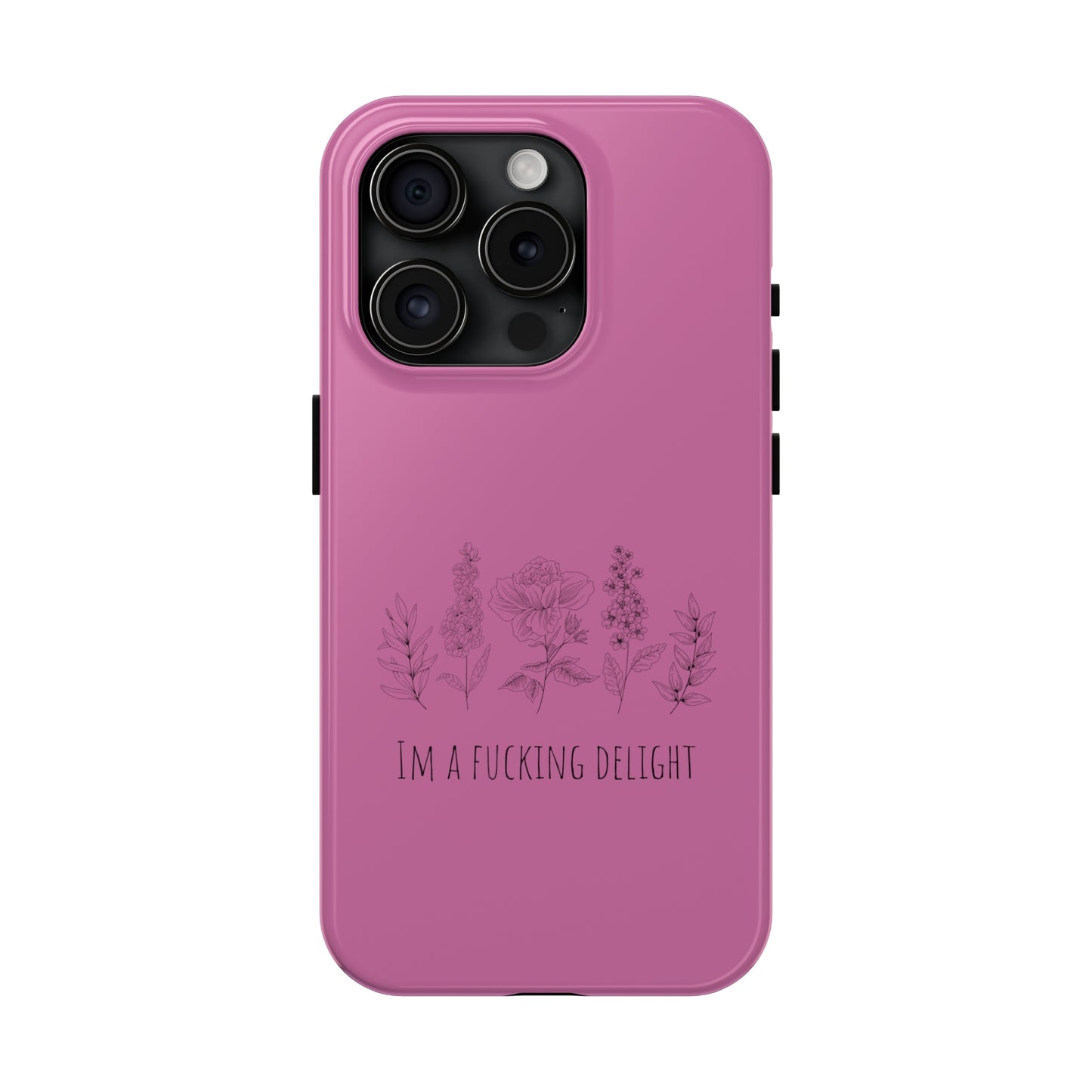 Pink Wildflower funny F*cking Delight Tough IPhone Cases