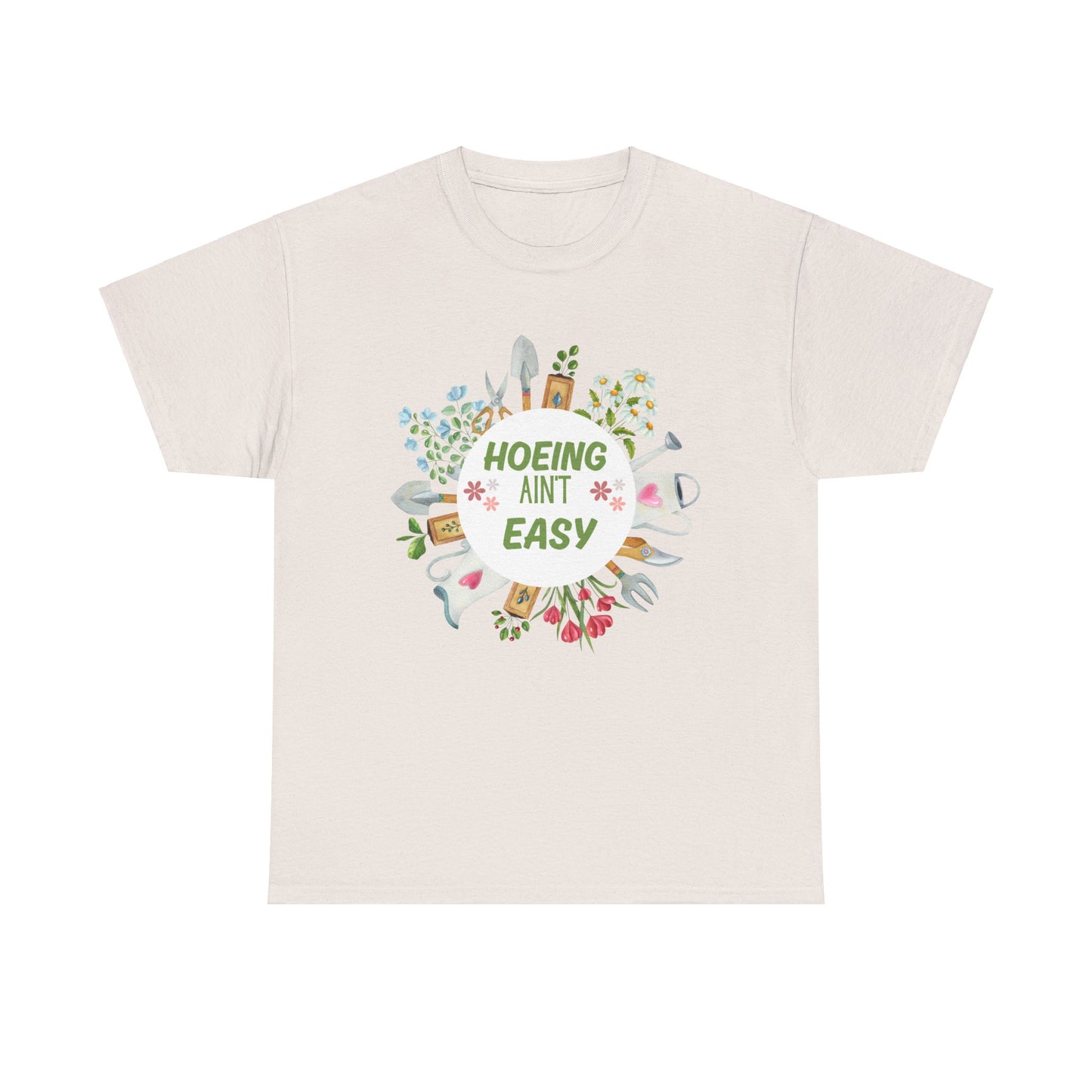 Hoeing Ain't easy plant gardening  shirt Unisex Heavy Cotton Tee floral funny quote gift plant lover