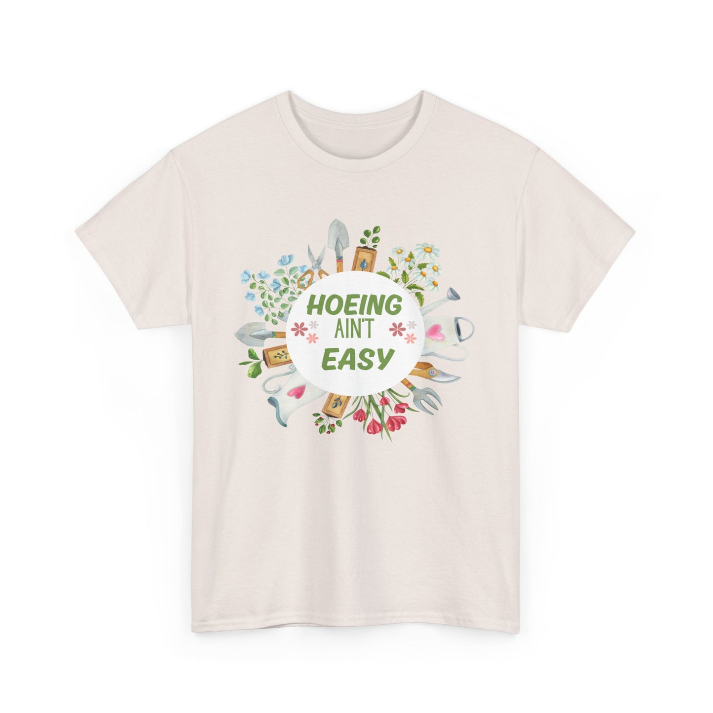 Hoeing Ain't easy plant gardening  shirt Unisex Heavy Cotton Tee floral funny quote gift plant lover