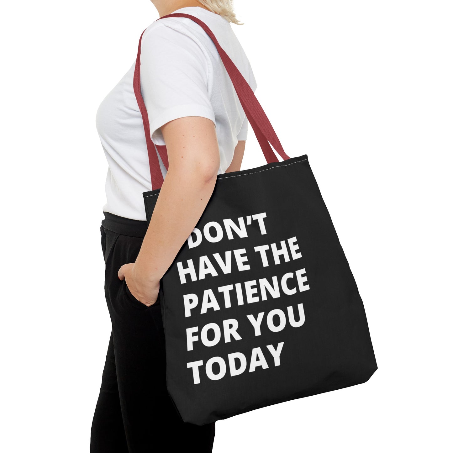 I don't have the patience for you today fun quote Tote Bag (AOP)