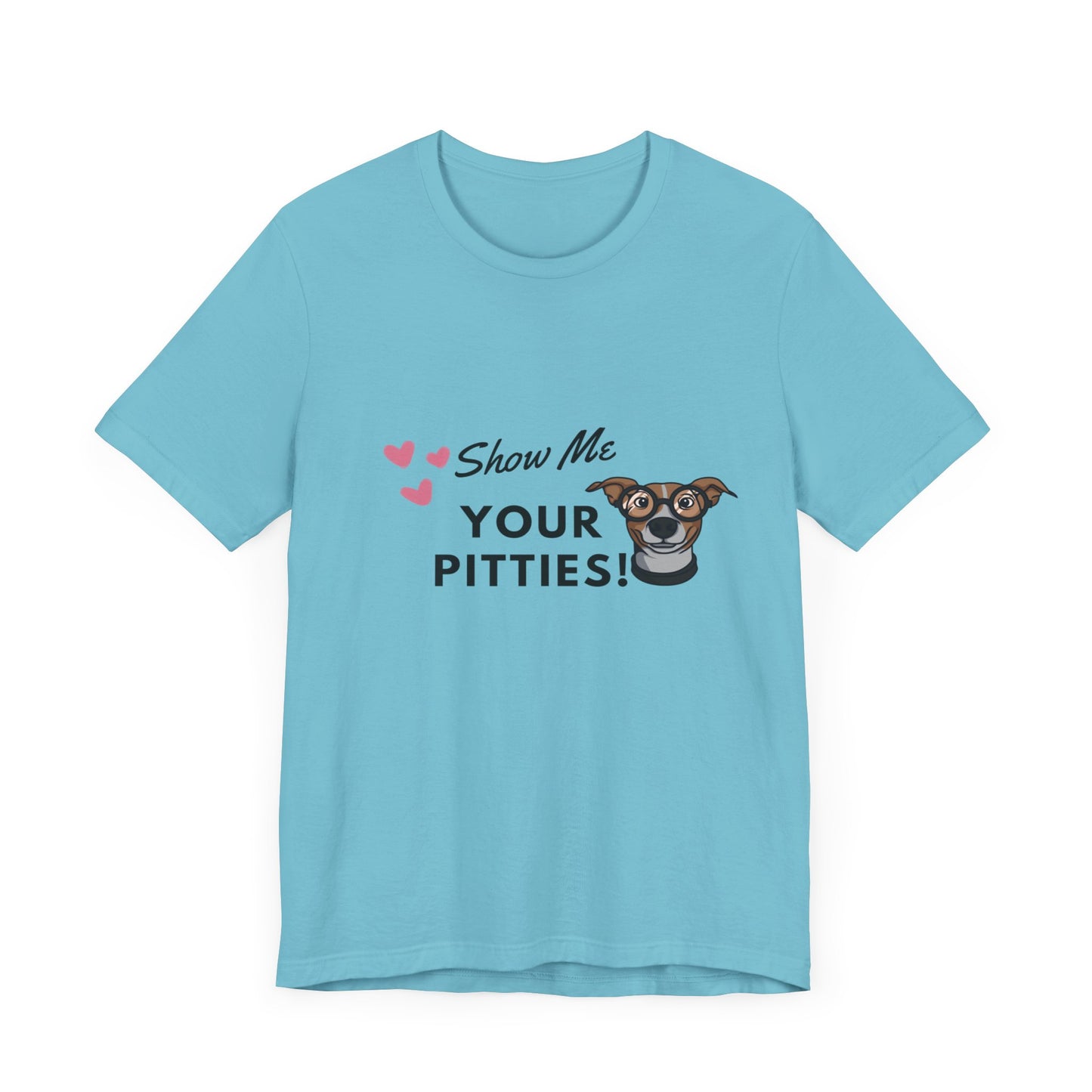 Show me your Pitties Pitbull Lovers Unisex Jersey Short Sleeve Tee