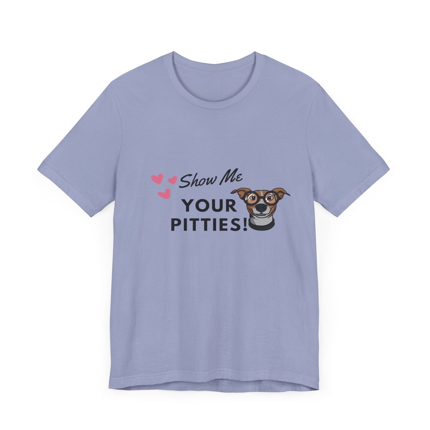 Show me your Pitties Pitbull Lovers Unisex Jersey Short Sleeve Tee