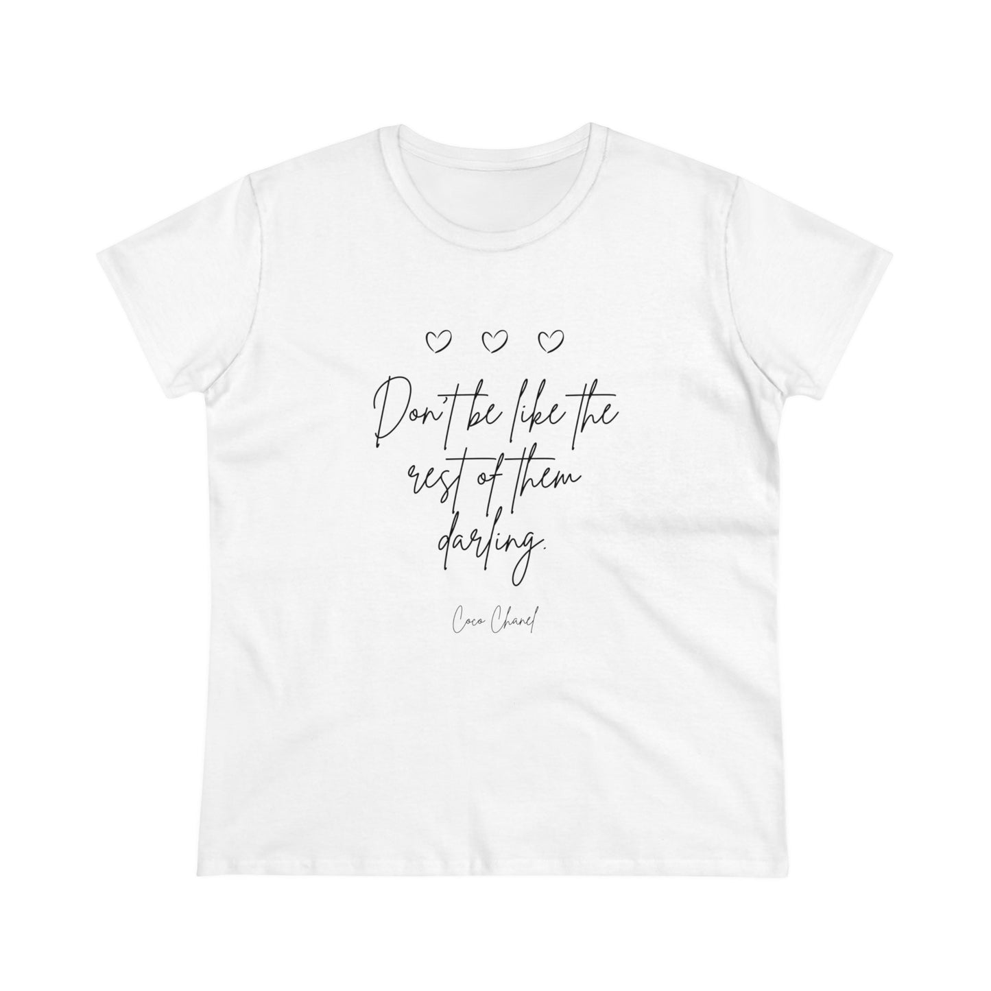 Don't be like the rest darling Quote Women's Midweight Cotton Tee