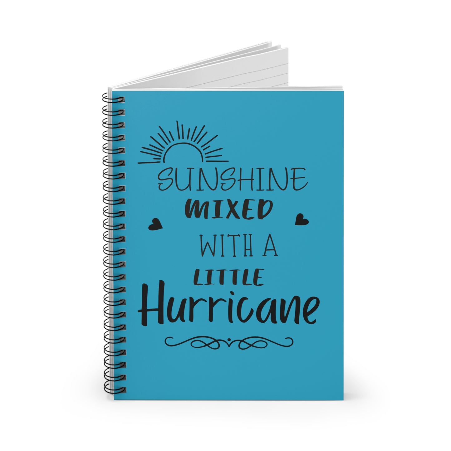 Sunshine mixed with a little hurricane journal quote Spiral Notebook - Ruled Line