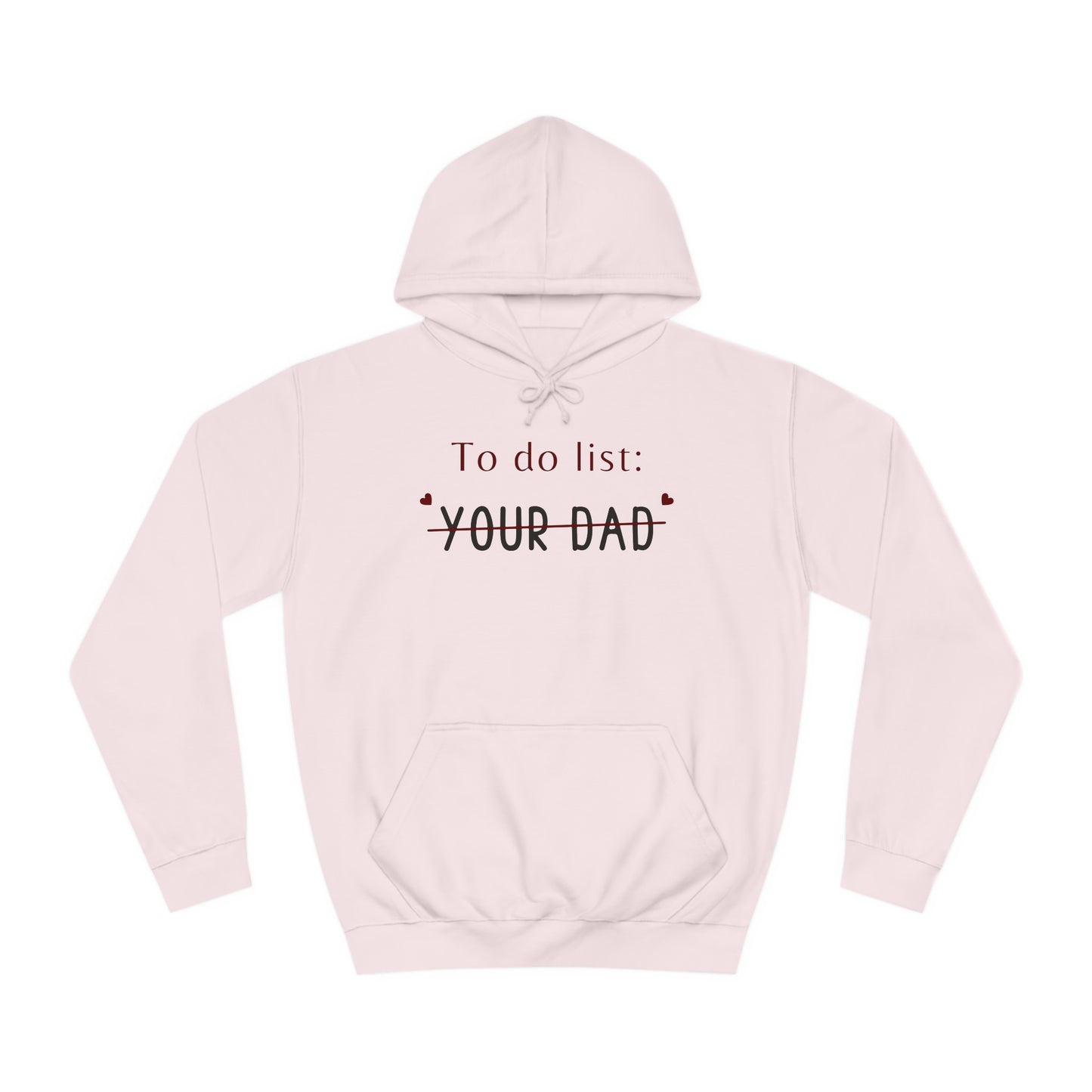 To do list your dad funny quote Unisex College Hoodie