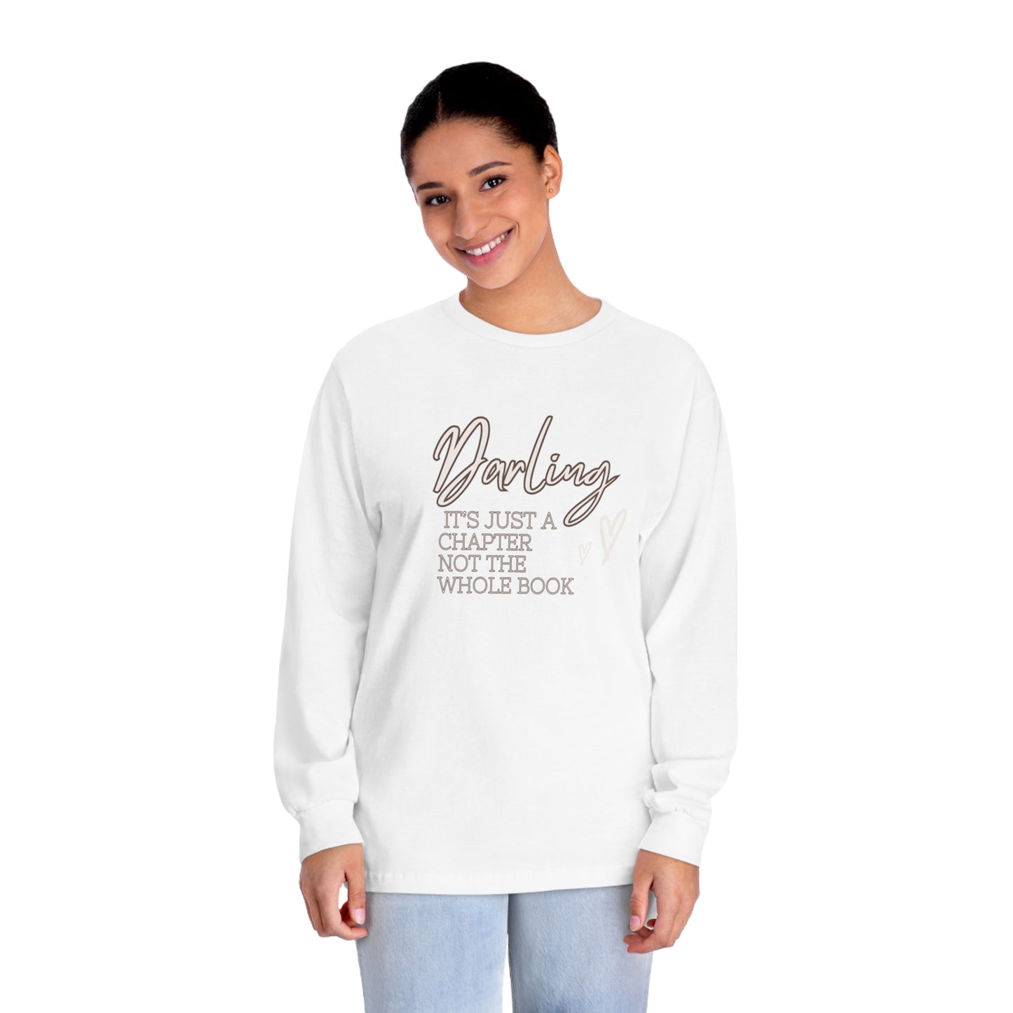 Darling this is just a chapter not the whole book Unisex Classic Long Sleeve T-Shirt