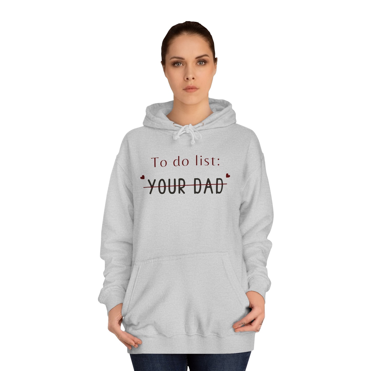 To do list your dad funny quote Unisex College Hoodie