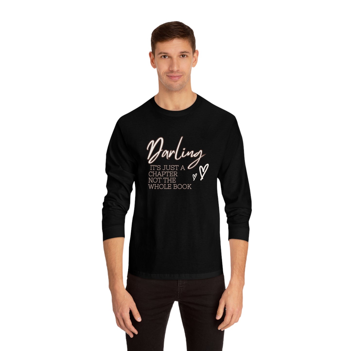 Darling this is just a chapter not the whole book Unisex Classic Long Sleeve T-Shirt