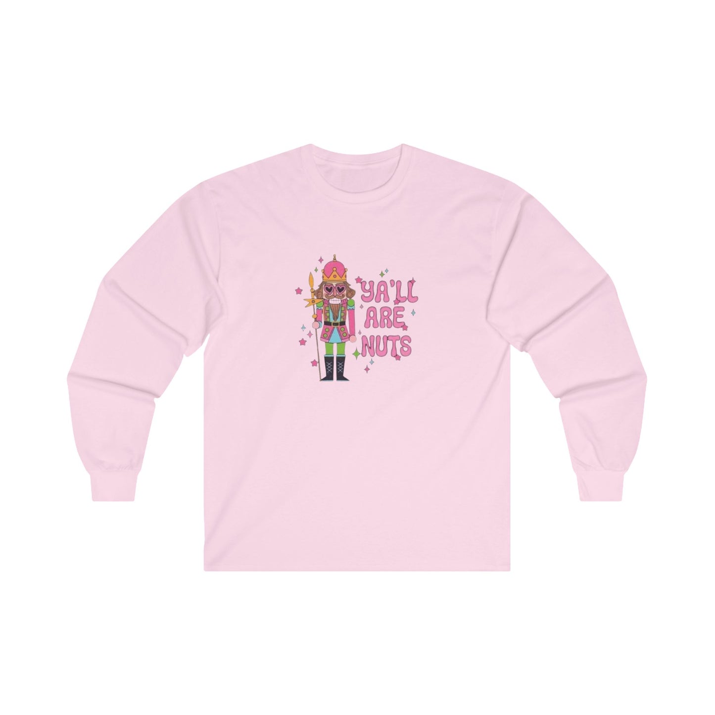 Yall are nuts pink nutcracker Christmas Unisex Ultra Cotton Long Sleeve Tee