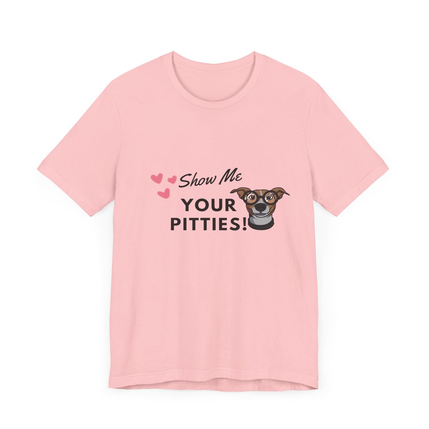 Show me your Pitties Pitbull Lovers Unisex Jersey Short Sleeve Tee