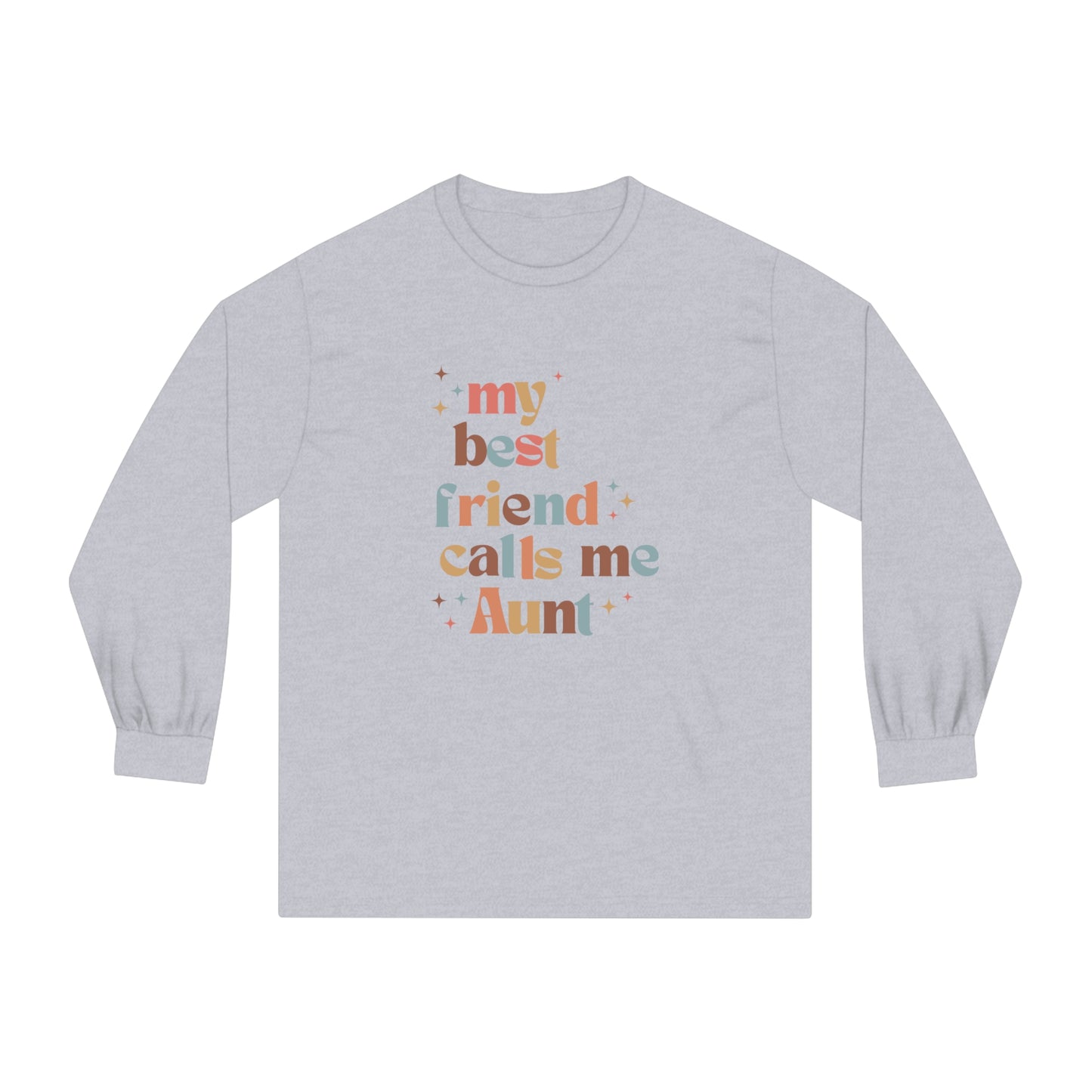 My best friend calls me Aunt colorful retro Unisex Classic Long Sleeve T-Shirt