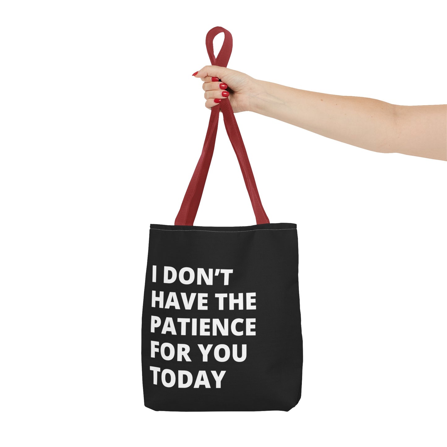 I don't have the patience for you today fun quote Tote Bag (AOP)