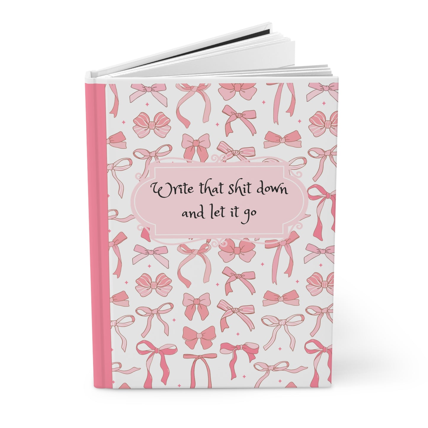 Funny quote Journal, Self Care Notebook, Pink Coquette Style, Gift for Her, Matte Hardcover Diary, Girly Bow Writing Book, Let It Go pink Holiday gift