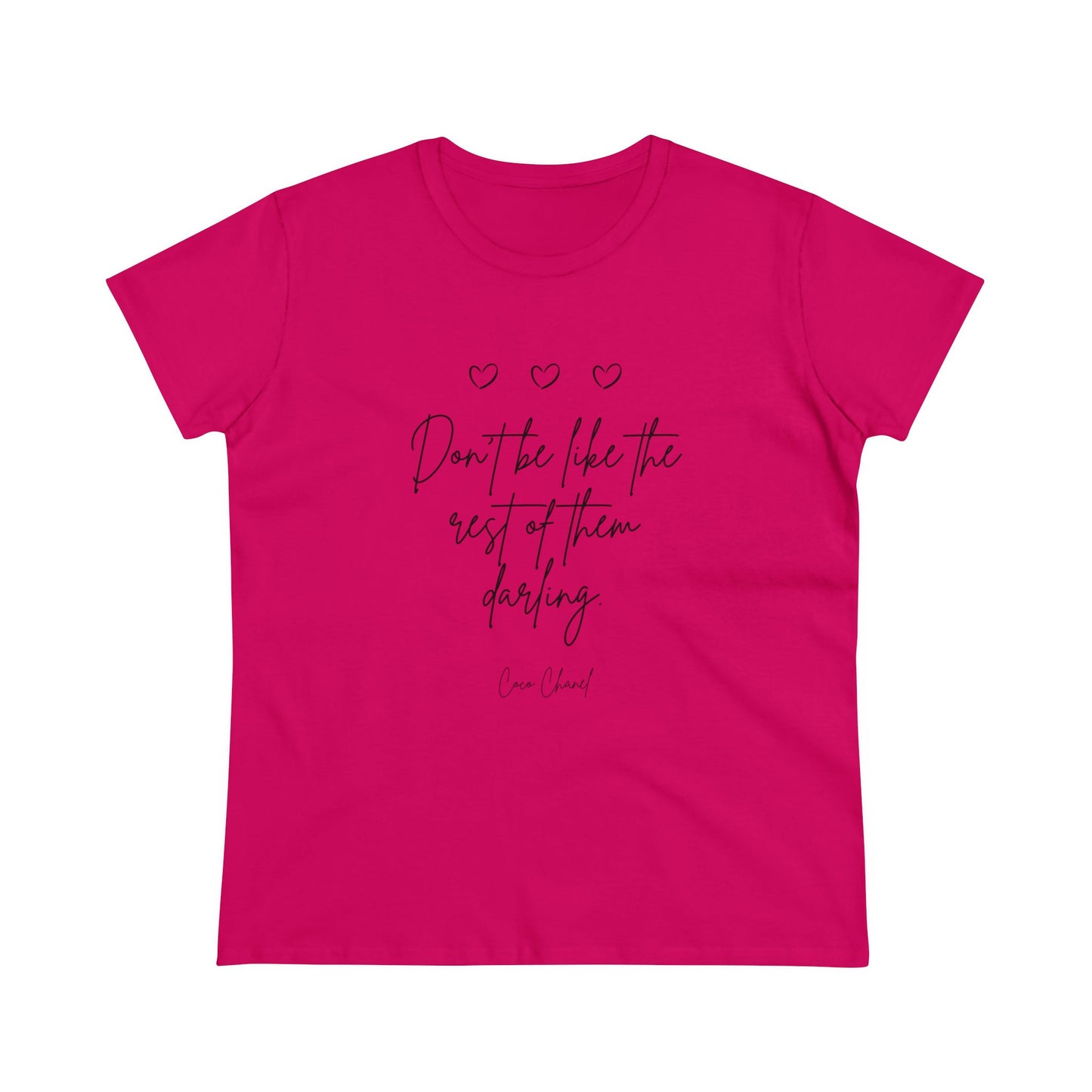 Don't be like the rest darling Quote Women's Midweight Cotton Tee