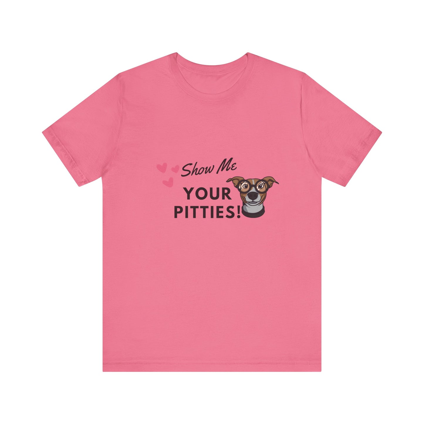 Show me your Pitties Pitbull Lovers Unisex Jersey Short Sleeve Tee