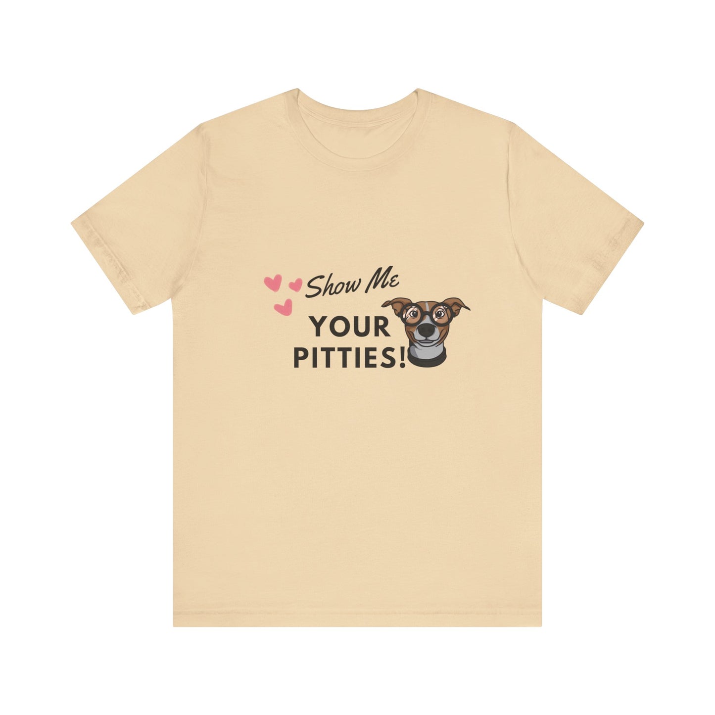 Show me your Pitties Pitbull Lovers Unisex Jersey Short Sleeve Tee