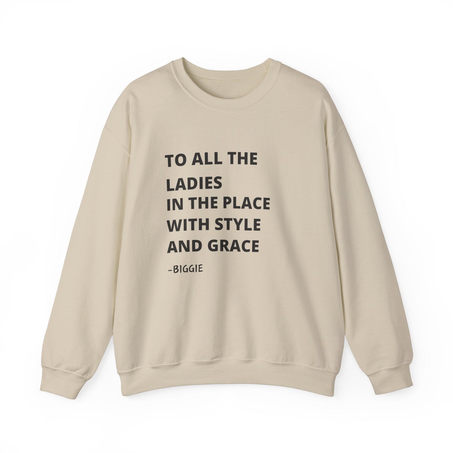 To all he ladies in the place with style and grace Biggie quote Unisex Heavy Blend™ Crewneck Sweatshirt Funny