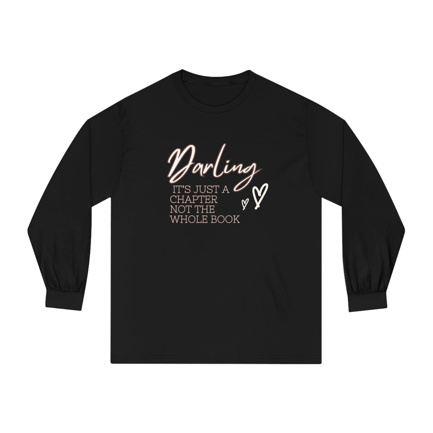 Darling this is just a chapter not the whole book Unisex Classic Long Sleeve T-Shirt