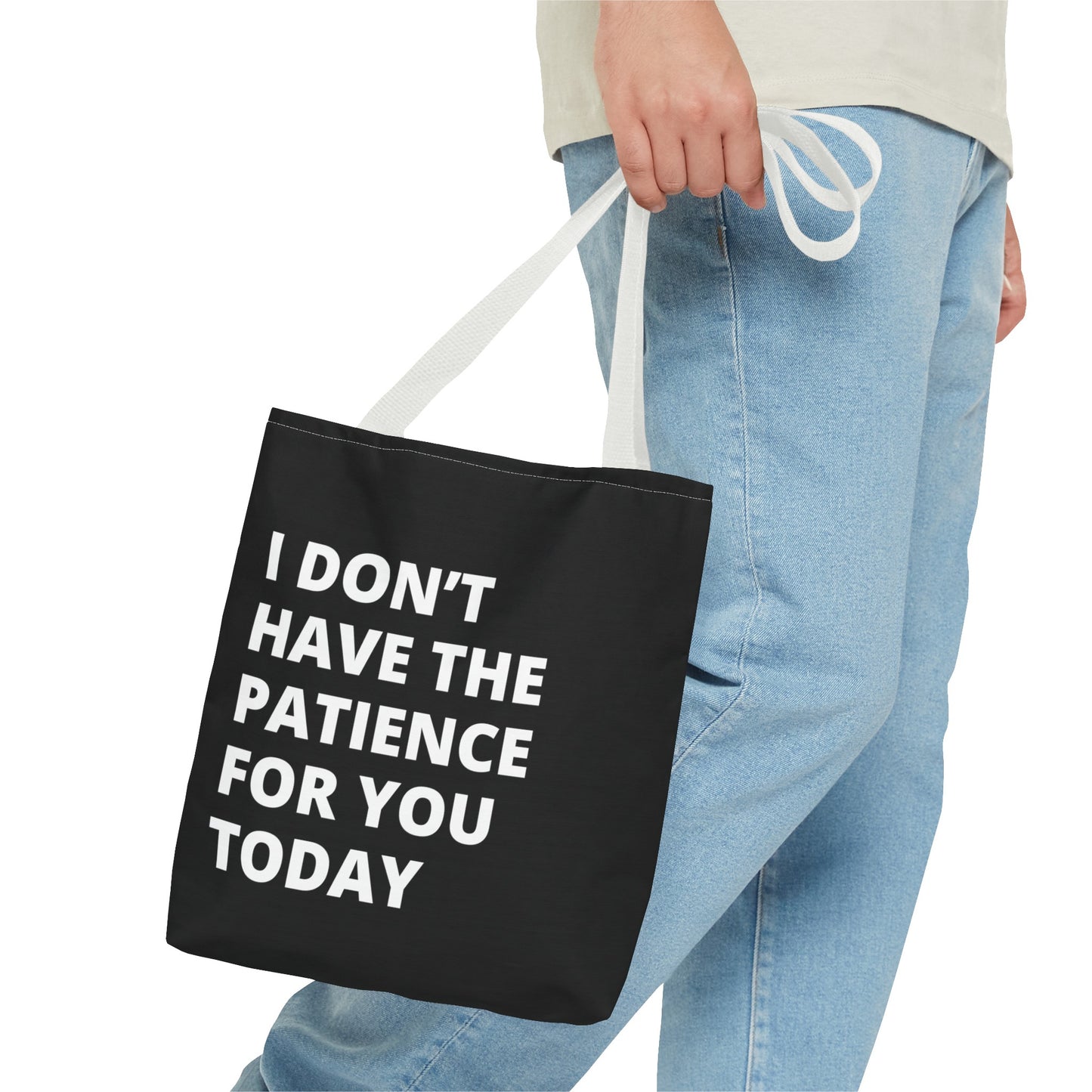 I don't have the patience for you today fun quote Tote Bag (AOP)