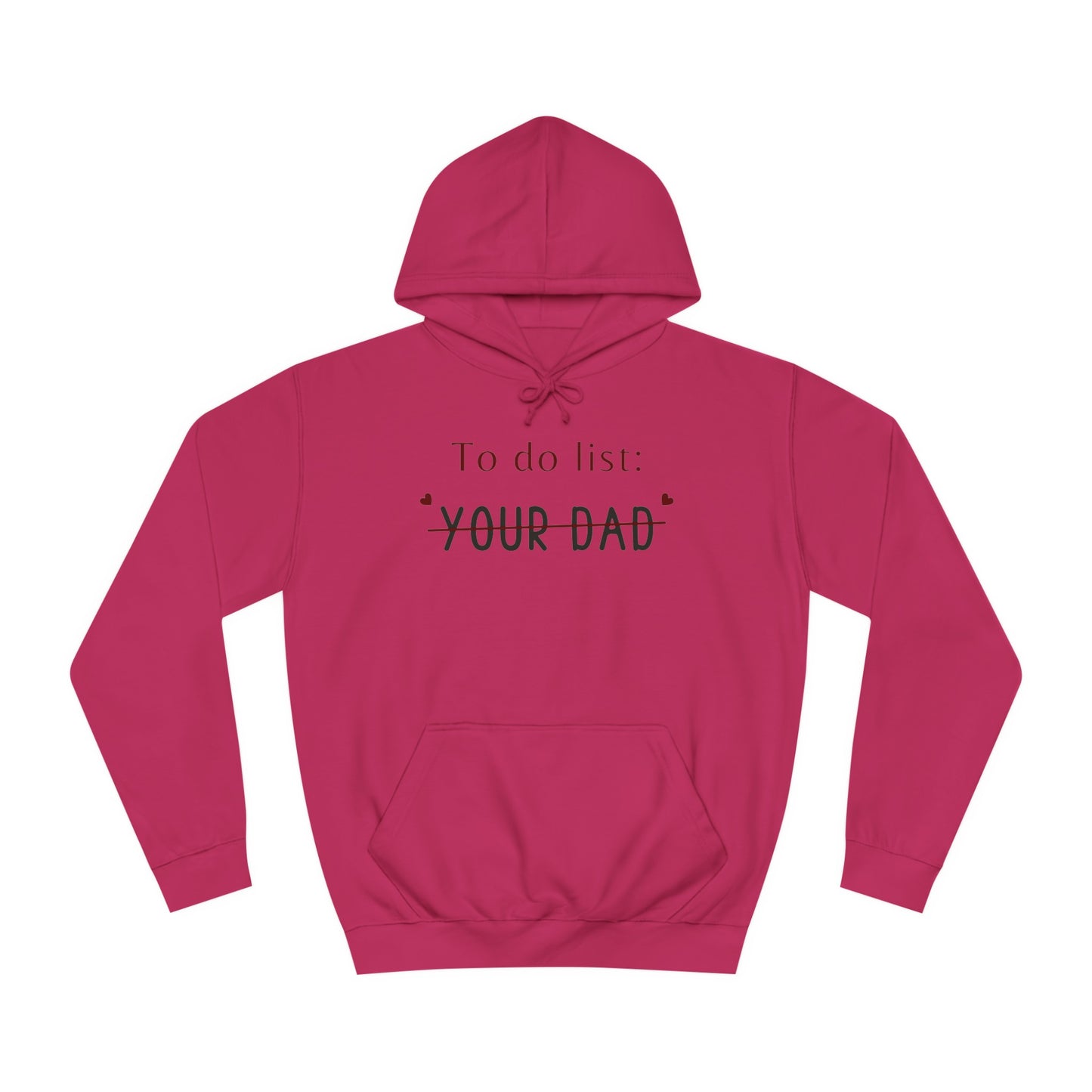 To do list your dad funny quote Unisex College Hoodie