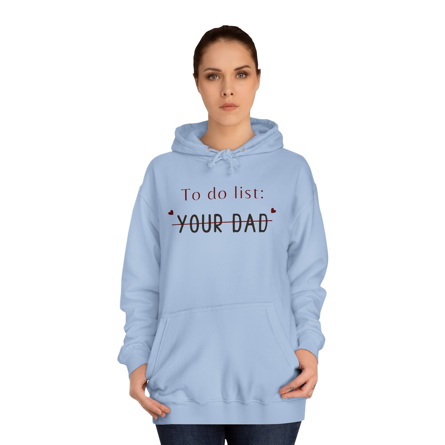 To do list your dad funny quote Unisex College Hoodie