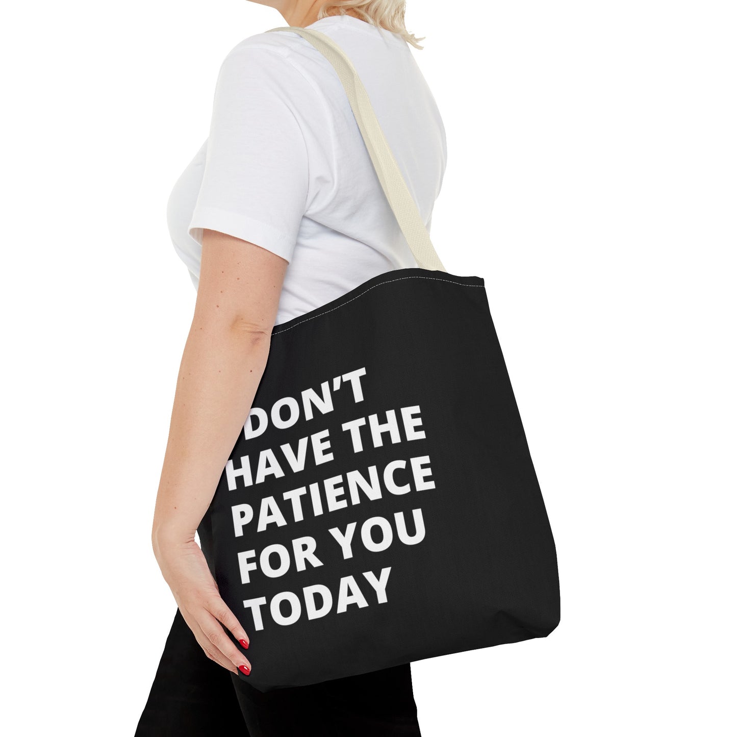 I don't have the patience for you today fun quote Tote Bag (AOP)