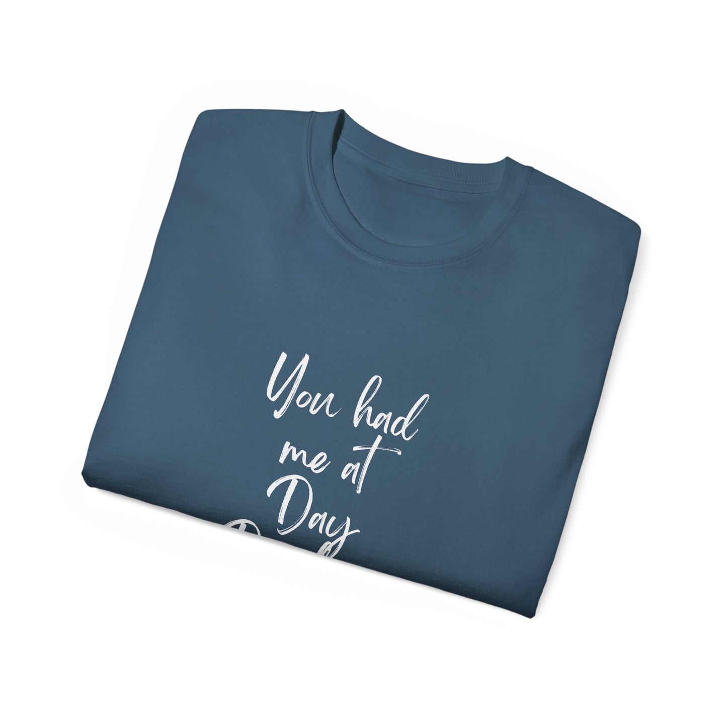 You had me at day drinking hearts funny quote Unisex Ultra Cotton Tee