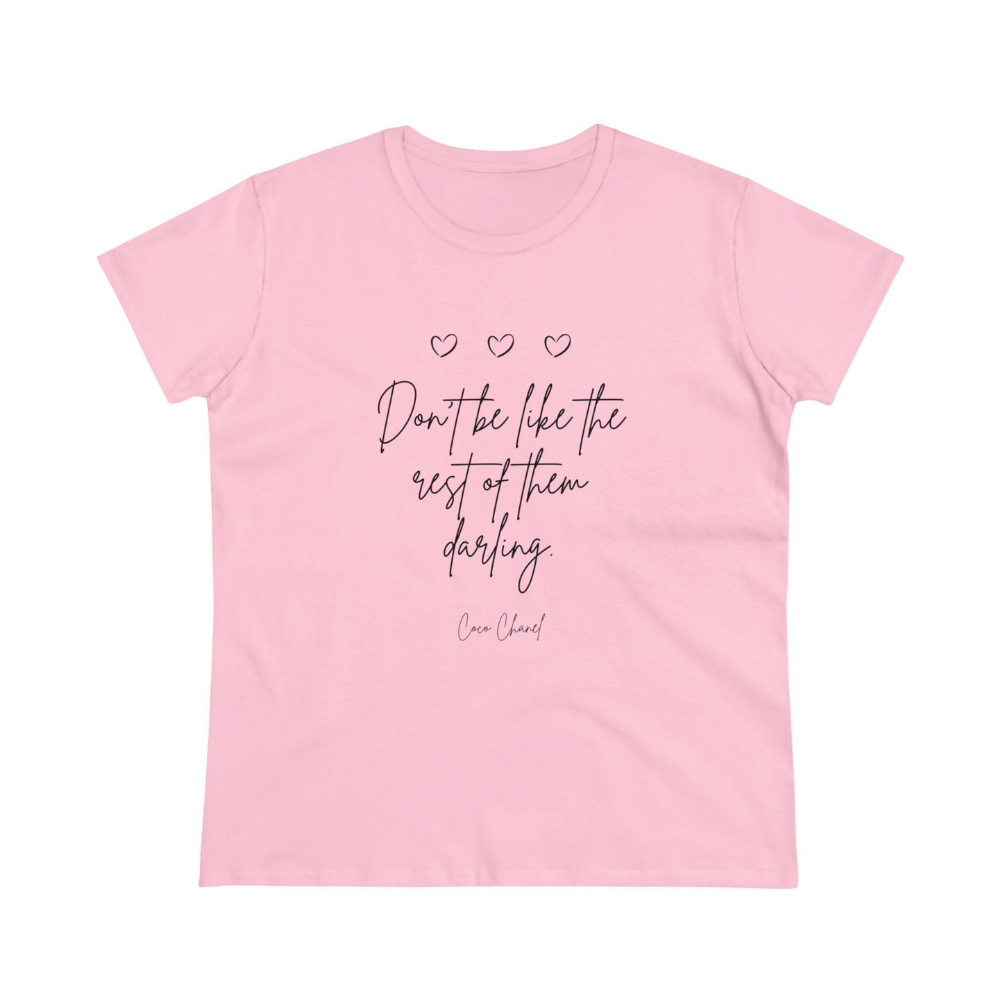 Don't be like the rest darling Quote Women's Midweight Cotton Tee