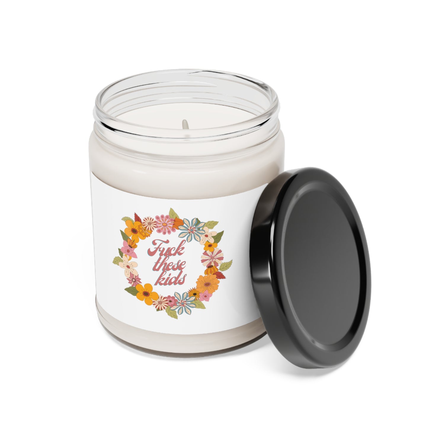 Fuck these kids flower wreath retro Scented Soy Candle, 9oz Funny quote Mother's day gift for her