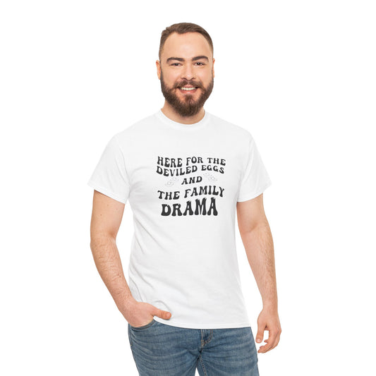 just here for the deviled eggs and family drama funny holiday shirt Unisex Heavy Cotton Tee