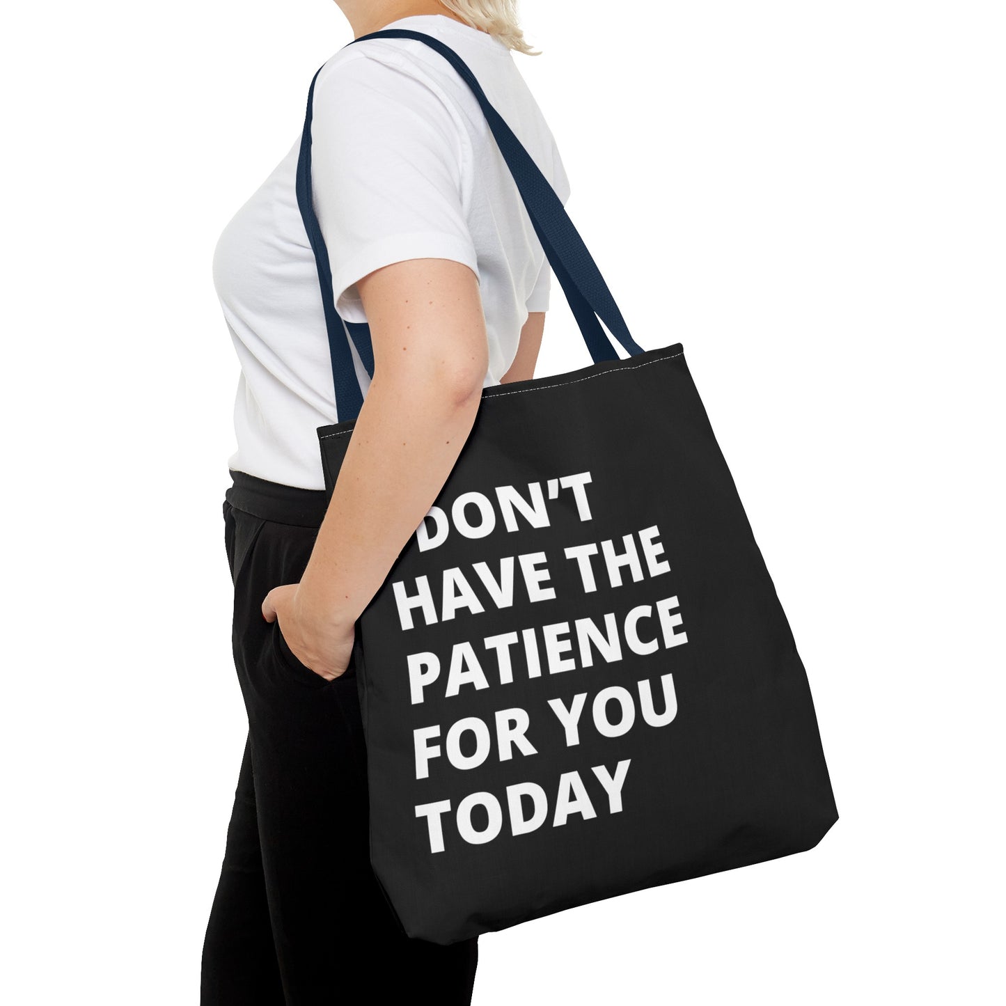 I don't have the patience for you today fun quote Tote Bag (AOP)