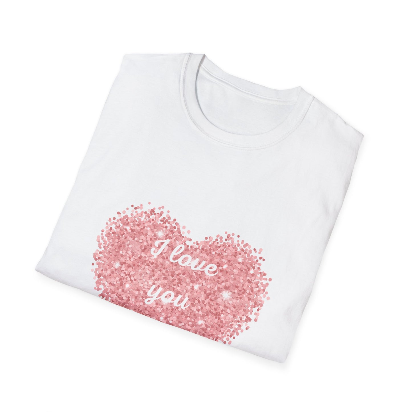 I love you most glitter heart Unisex Softstyle T-Shirt Valentines