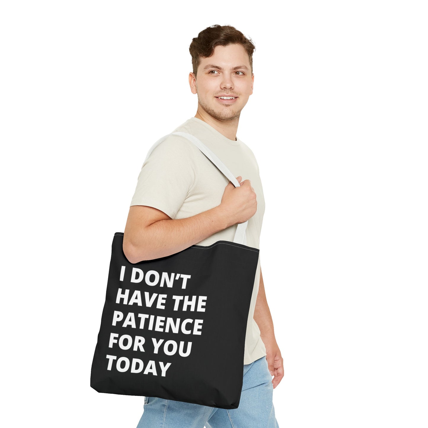 I don't have the patience for you today fun quote Tote Bag (AOP)