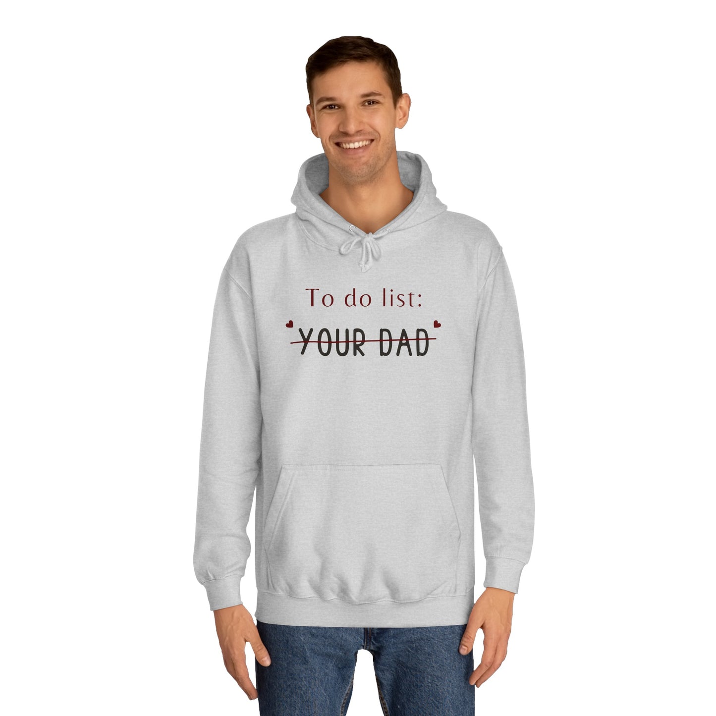 To do list your dad funny quote Unisex College Hoodie