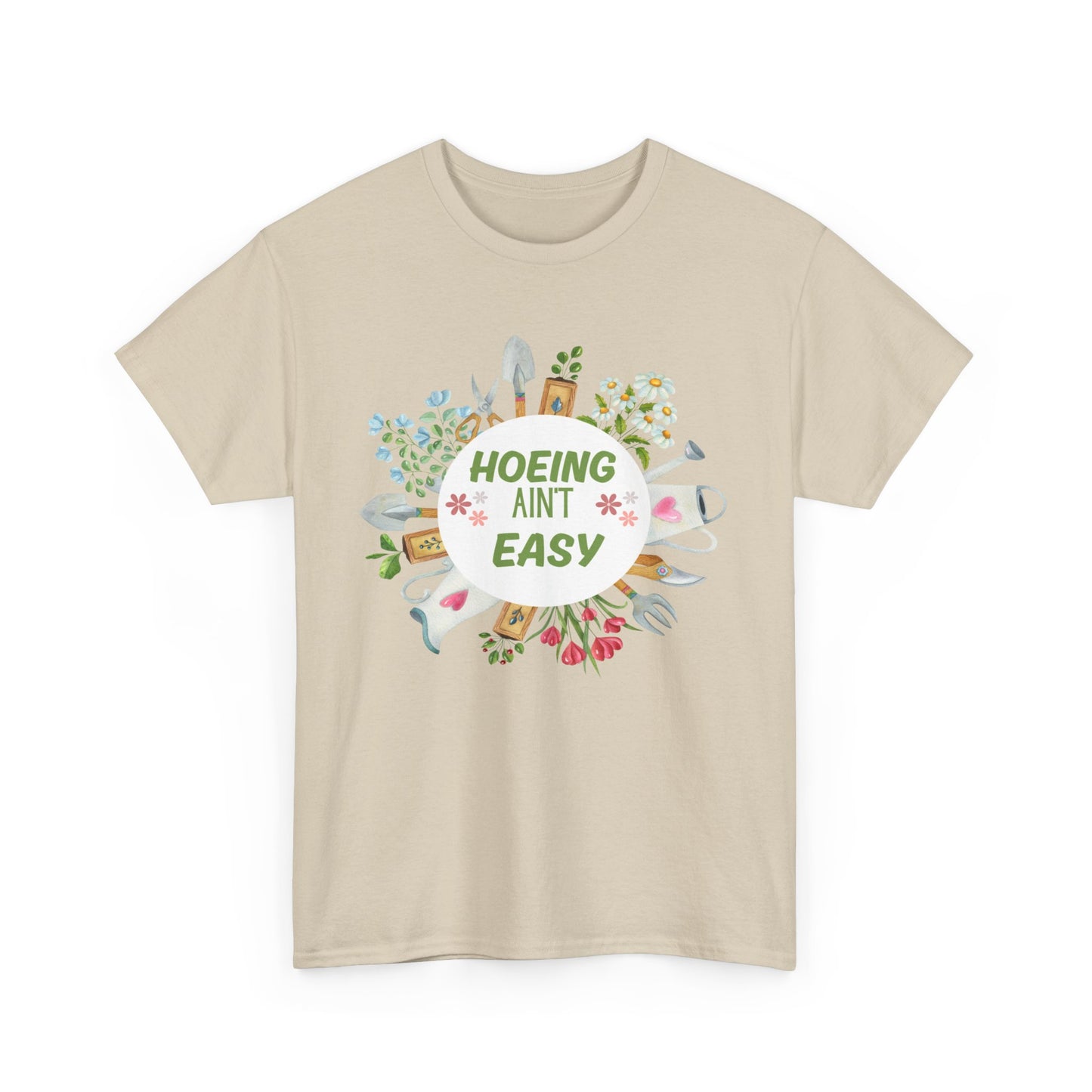 Hoeing Ain't easy plant gardening  shirt Unisex Heavy Cotton Tee floral funny quote gift plant lover