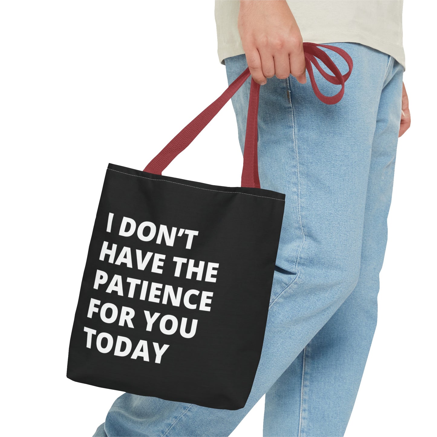 I don't have the patience for you today fun quote Tote Bag (AOP)