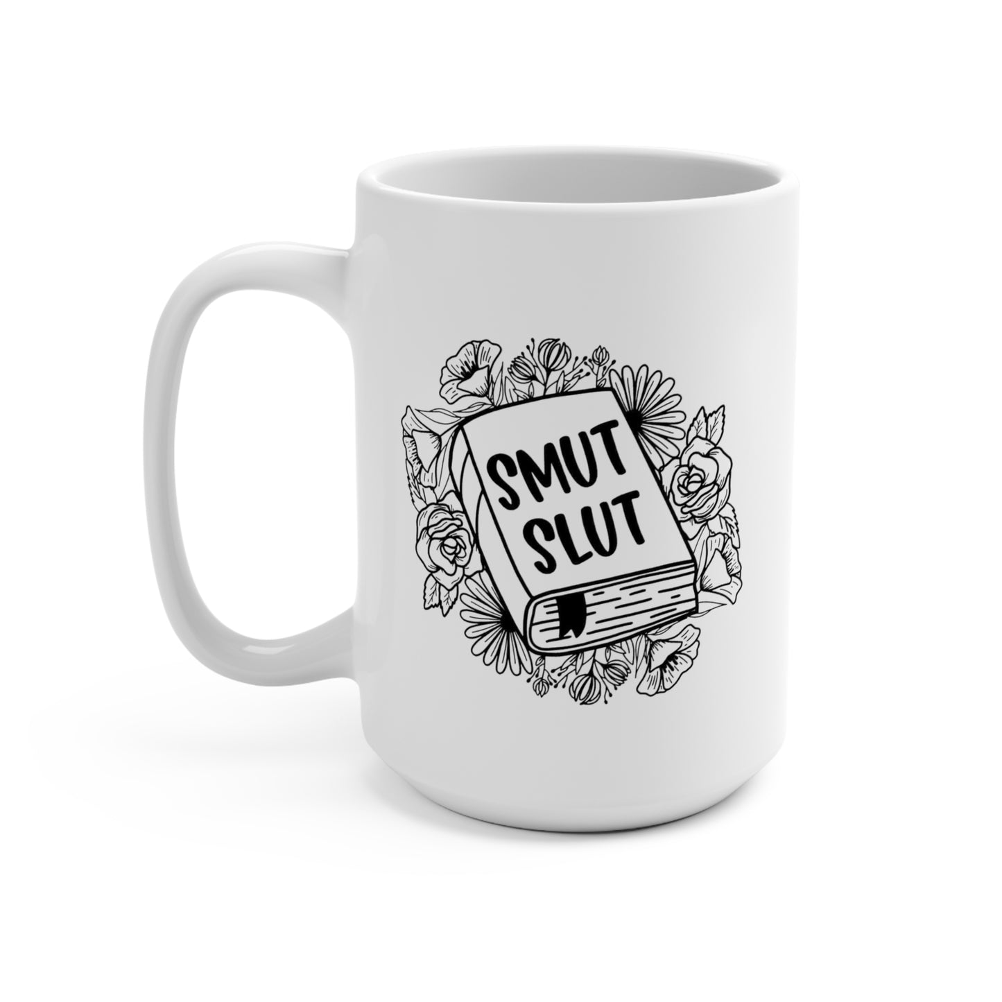 Smut Slut floral, coofee mug for the book lover, funny adult humor , holiday gift, birthday gift Mug 15oz