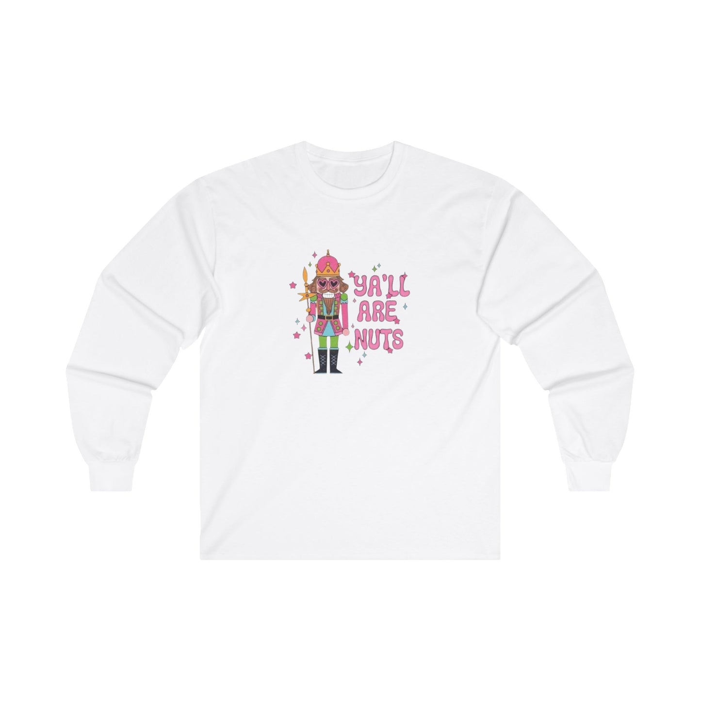 Yall are nuts pink nutcracker Christmas Unisex Ultra Cotton Long Sleeve Tee