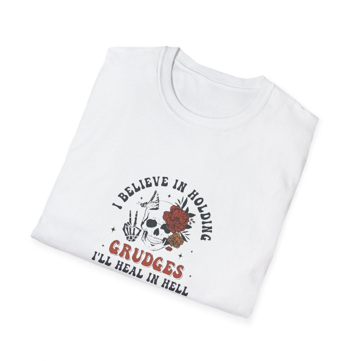 I believe in holding grudges I will heal in hell skeleton with roses Unisex Softstyle T-Shirt