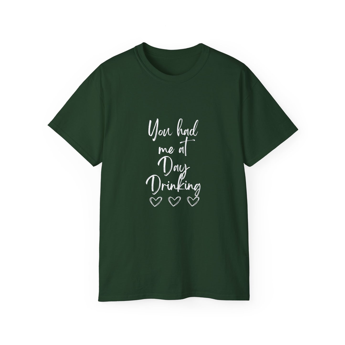 You had me at day drinking hearts funny quote Unisex Ultra Cotton Tee