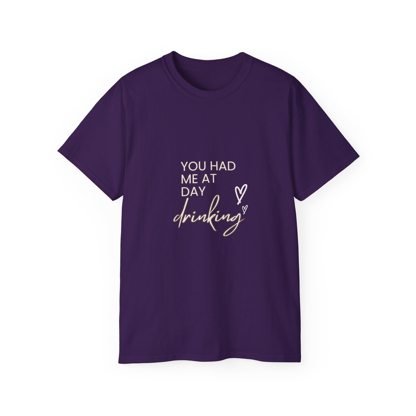 You had me at day drinking Unisex Ultra Cotton Tee