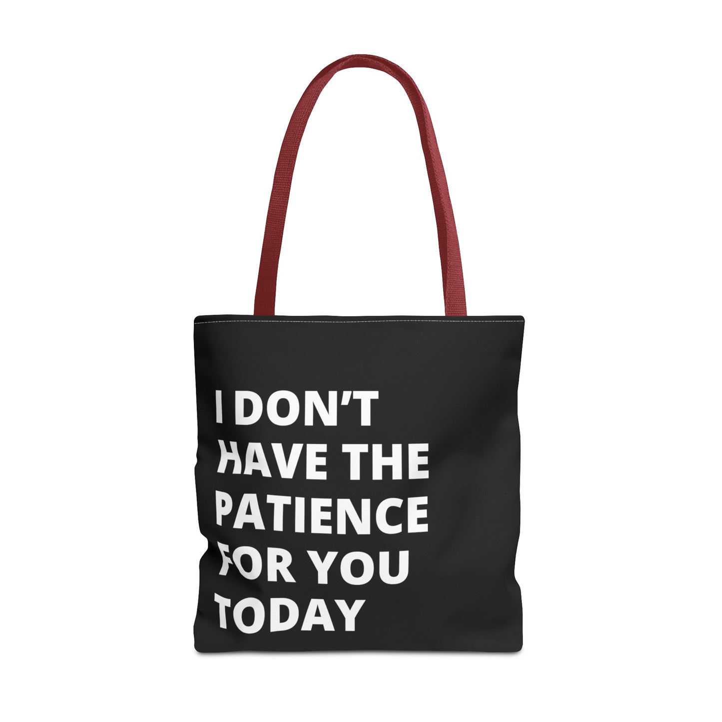 I don't have the patience for you today fun quote Tote Bag (AOP)