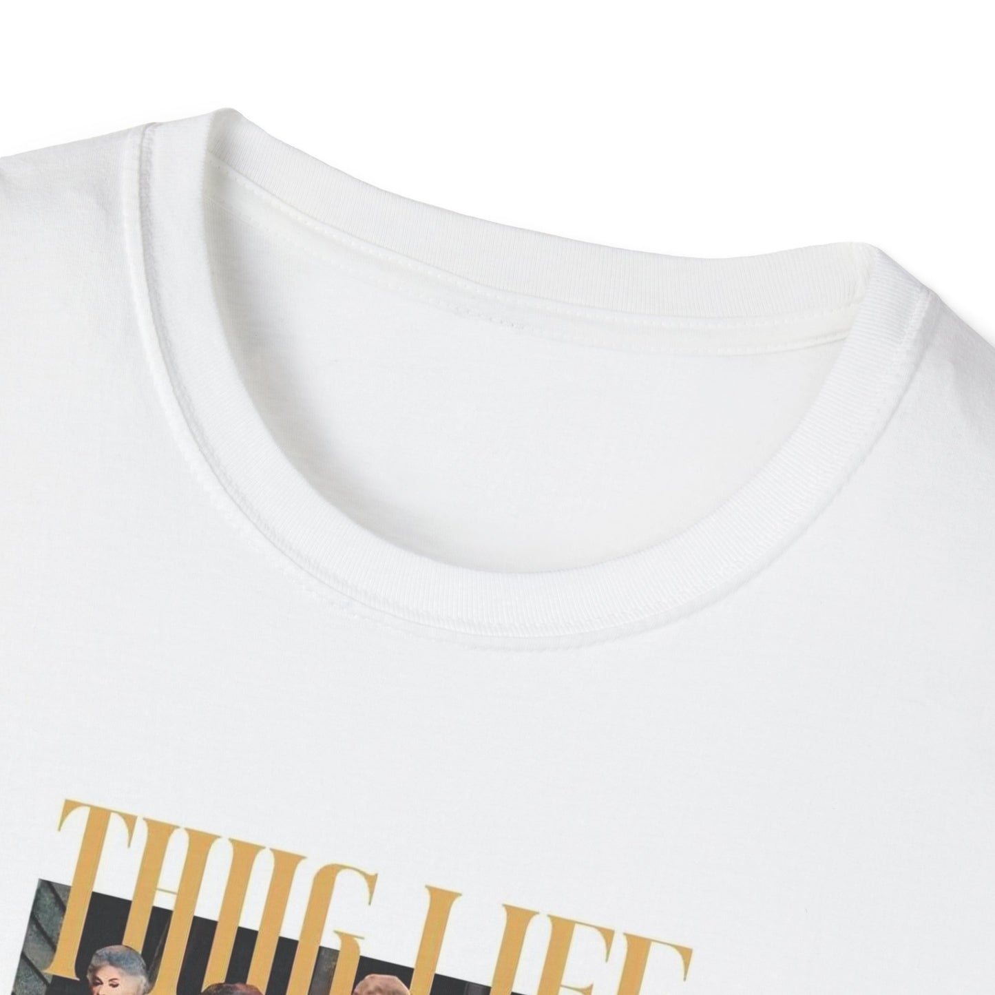 Thug life Golden girls Unisex Softstyle T-Shirt