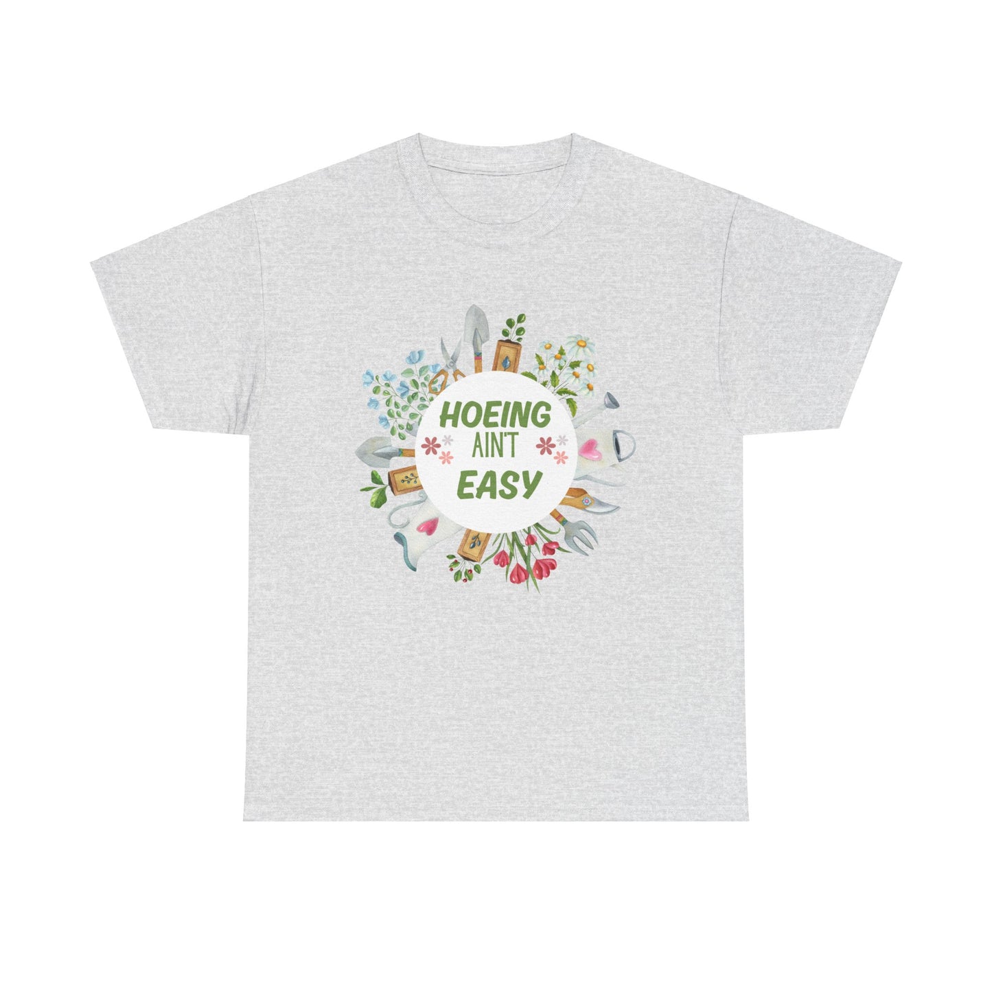 Hoeing Ain't easy plant gardening  shirt Unisex Heavy Cotton Tee floral funny quote gift plant lover