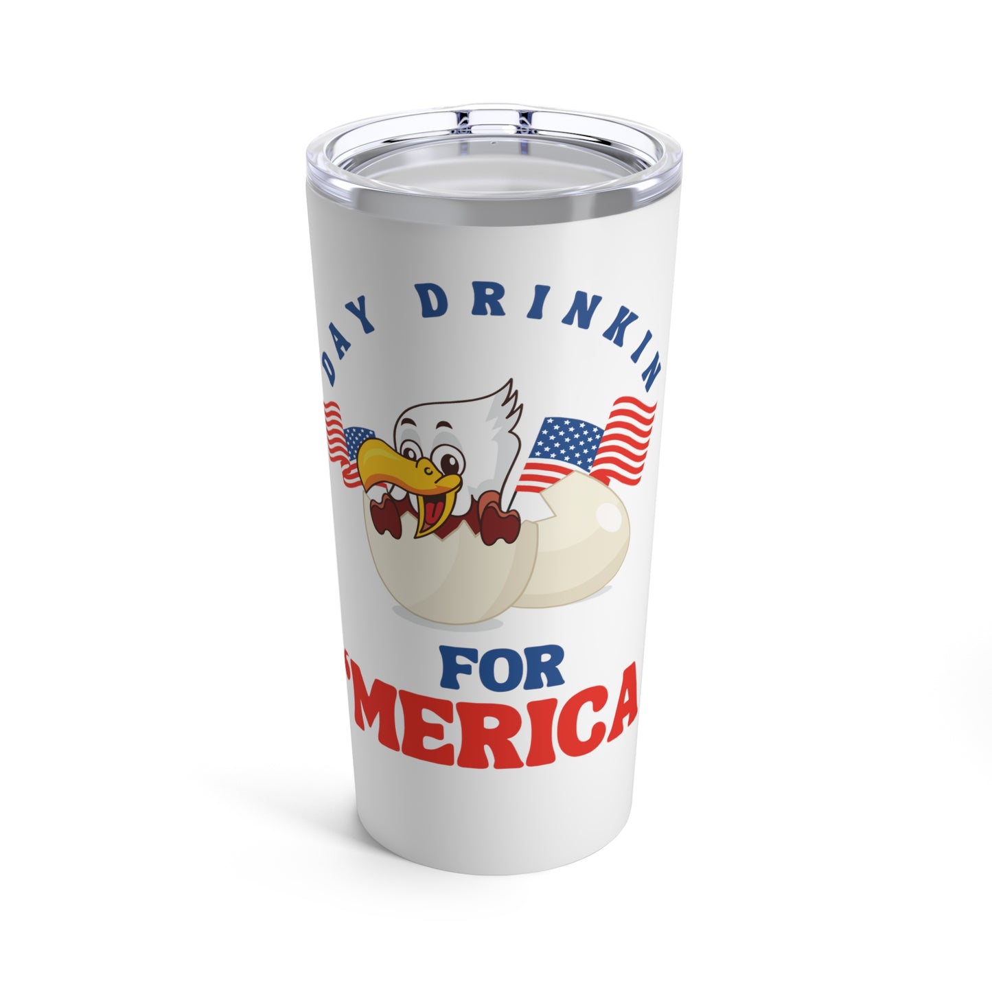 Day drinkin for 'merica funny patriotic eagle Tumbler 20oz